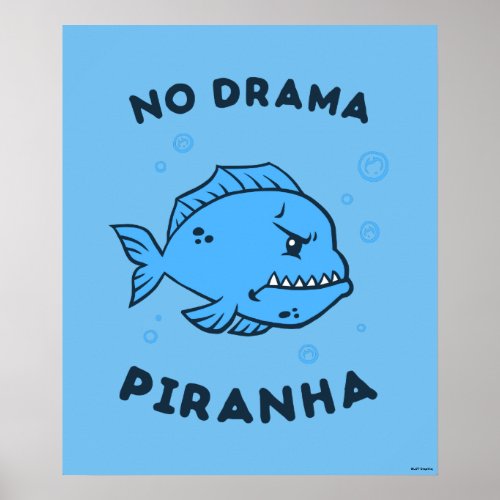 No Drama Piranha Poster