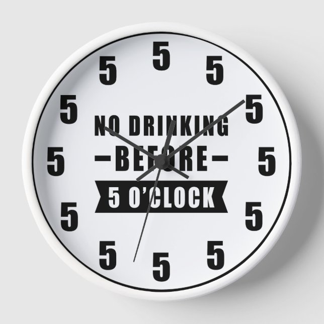 No Drinking Before 5 O'Clock - Funny Clock (Front)