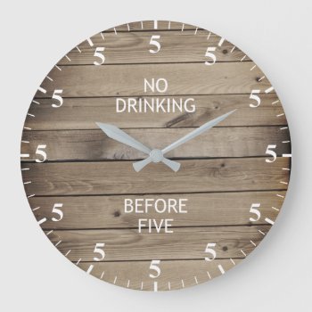No Drinking Before 5pm Funny Faux Wood Large Clock by inspirationzstore at Zazzle