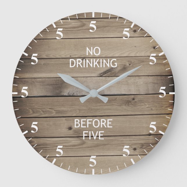 No Drinking Before 5pm Funny Faux Wood Large Clock (Front)