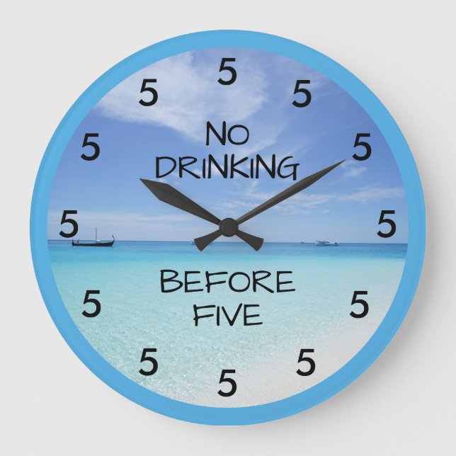 No Drinking Before Five Beach Theme Novelty Large Clock (Front)