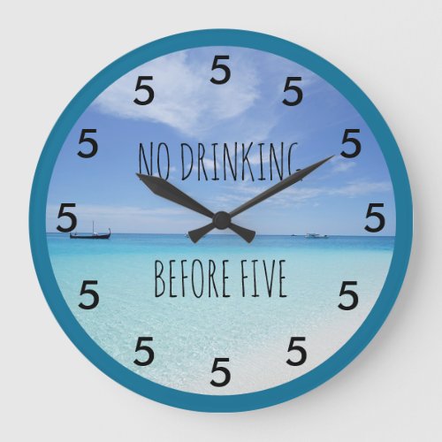 No Drinking Before Five Beach Theme Novelty Large  Large Clock