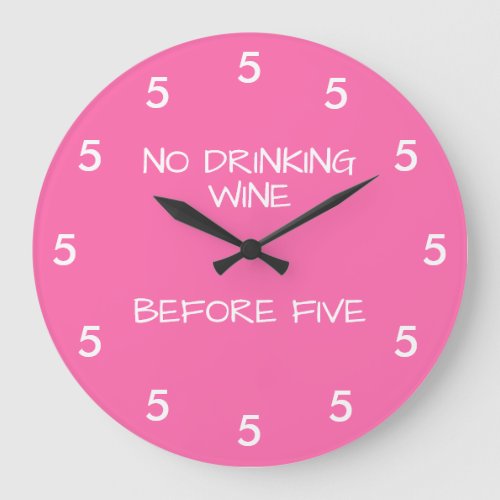 No Drinking Wine Before Five Funny Pink Large Clock