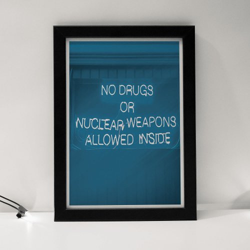 No Drugs or Nuclear Weapons Allowed Inside Poster