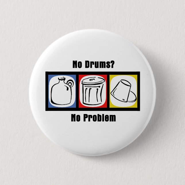 No Drums No Problem Button (Front)