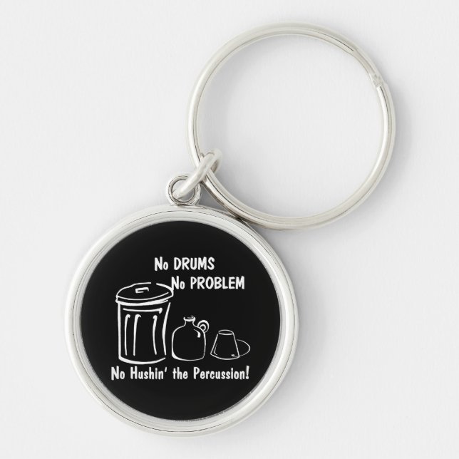 No Drums No Problem Keychain (Front)