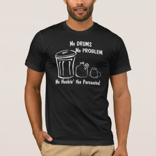 No Drums No Problem T-Shirt