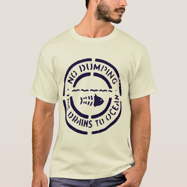 No Dumping, This Drains To Ocean T-Shirt (Front)