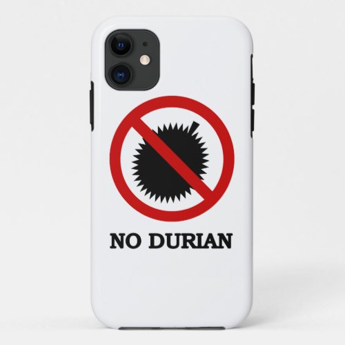 NO Durian Tropical Fruit Sign iPhone 11 Case