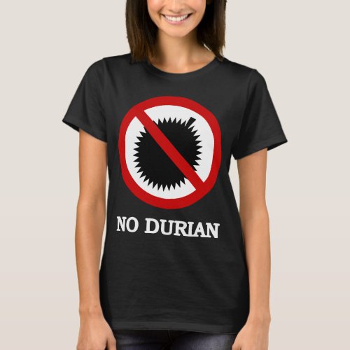 NO Durian Tropical Fruit Sign T_Shirt