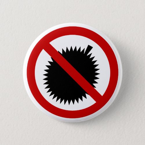 NO Durian Tropical Fruit  Thai Sign  Pinback Button