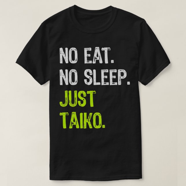 No Eat Sleep Repeat Just Taiko Taiko Drum Premium  T-Shirt (Design Front)