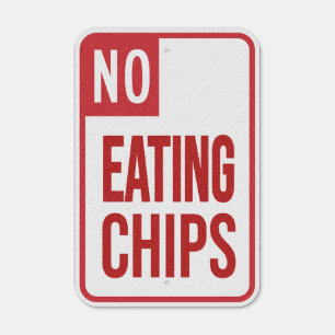 No Eating Chips Metal Sign