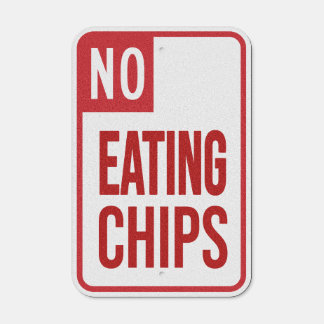 No Eating Chips Metal Sign