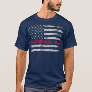 No Ecuses Work Harder USA Flag Motivational Workou T-Shirt