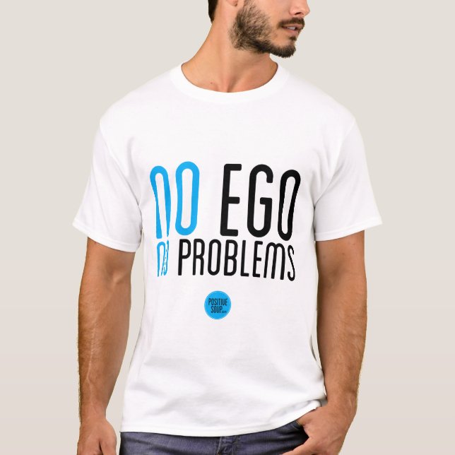 "No Ego, No Problems" T-Shirt (Front)