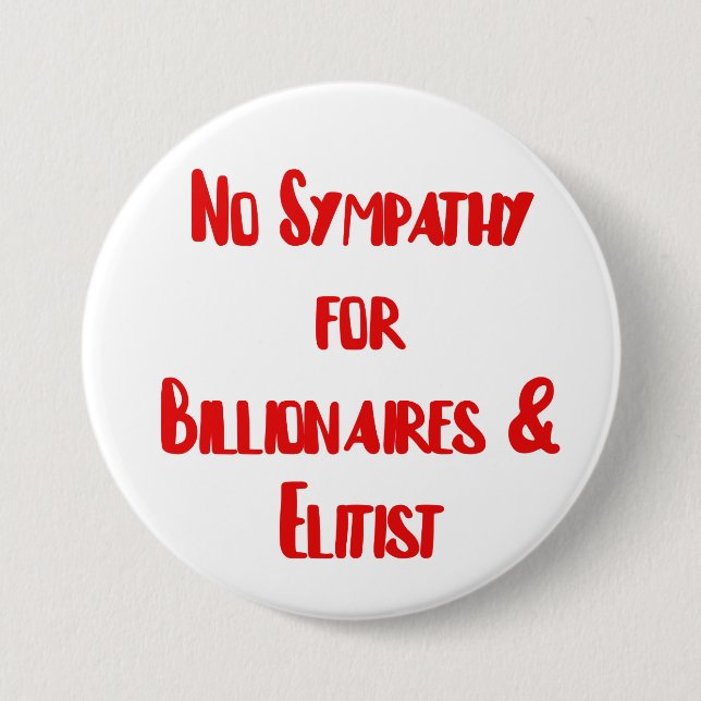 No Empathy for billionaires & Elitist Button (Front)