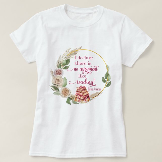 No Enjoyment Like Reading Jane Austen Quote T-Shirt (Design Front)
