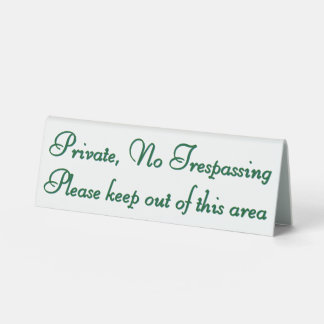 No entry, no trespassing, keep out, stay out table tent