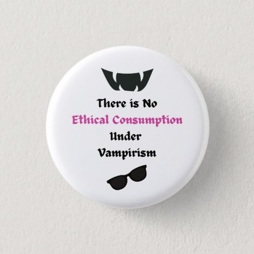 No Ethical Consumption Under Vampirism Pin