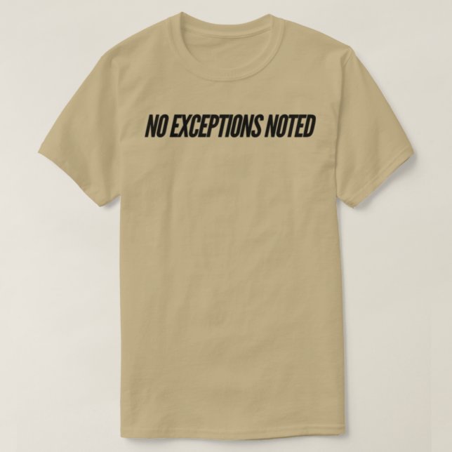 No exceptions noted T-Shirt (Design Front)