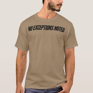 No exceptions noted T-Shirt