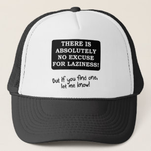 No Excuse For Laziness Funny Ball Cap Trucker Hat