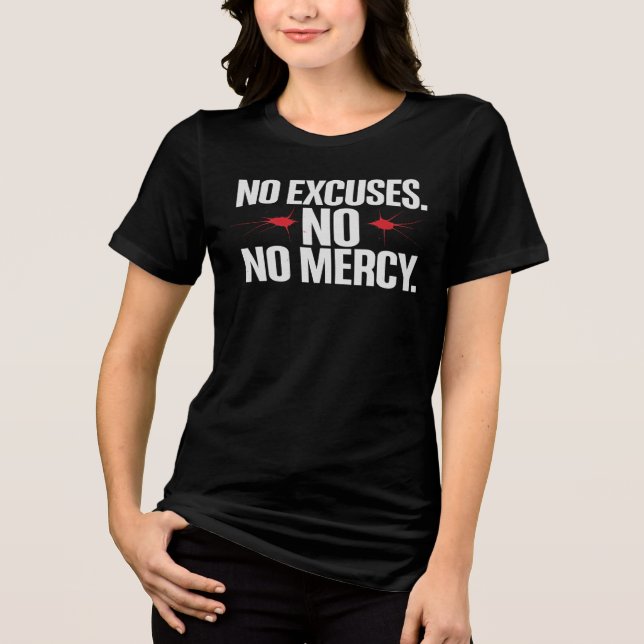 No Excuse No Merci – Motivational Gym T-Shirt Tri-Blend Shirt (Front)