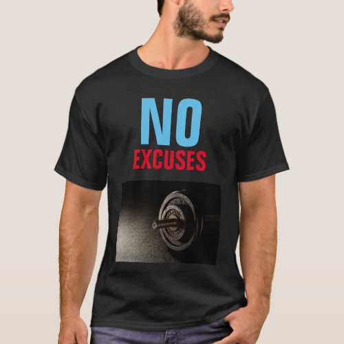 No Excuses Bodybuilding Fitness Inspirational T_Shirt