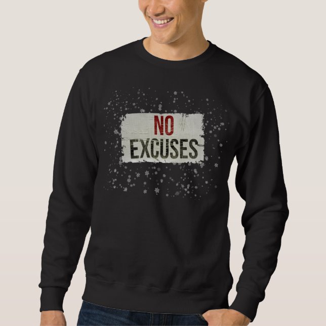 NO EXCUSES Bold Motivational sweatshirt (Front)