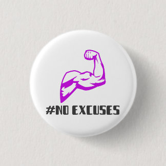 No Excuses Button