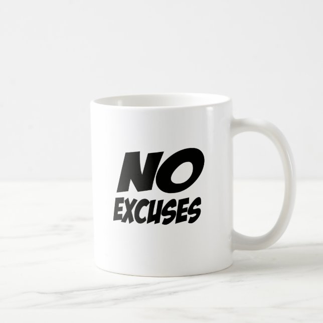 No Excuses! Coffee Mug (Right)