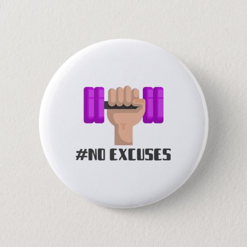 No Excuses Gym Button