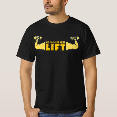 No Excuses Just Lift Gym T_Shirt