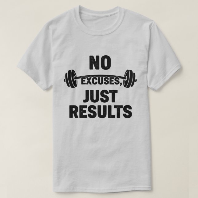 No Excuses Just Results Gym T-Shirt (Design Front)