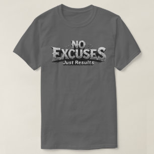 No Excuses, Just Results – Motivational T-Shirt