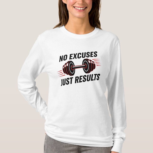 No Excuses Just Results Motivational  T-Shirt (Front)