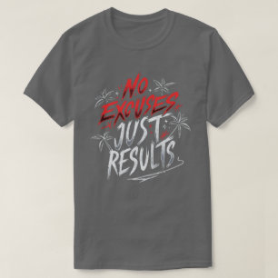 No Excuses, Just Results – Motivational T-Shirt
