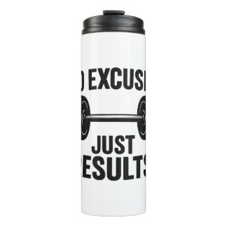 No Excuses Just Results Thermal Tumbler