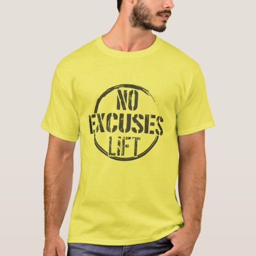 No Excuses LIFT GYM WEIGHTLIFTING T_Shirt