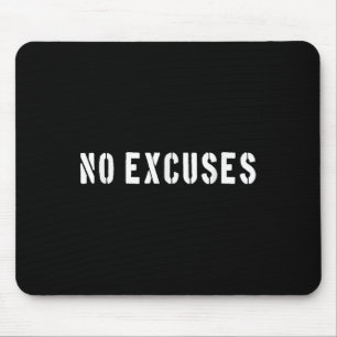 No Excuses Motivational Quote Mouse Pad