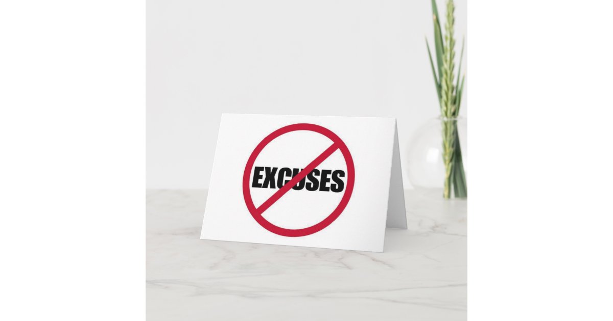 No Excuse Card Rsa NO EXCUSES MOTIVATIONAL SIGN SYMBOL BLACK WHITE RE CARD | Zazzle