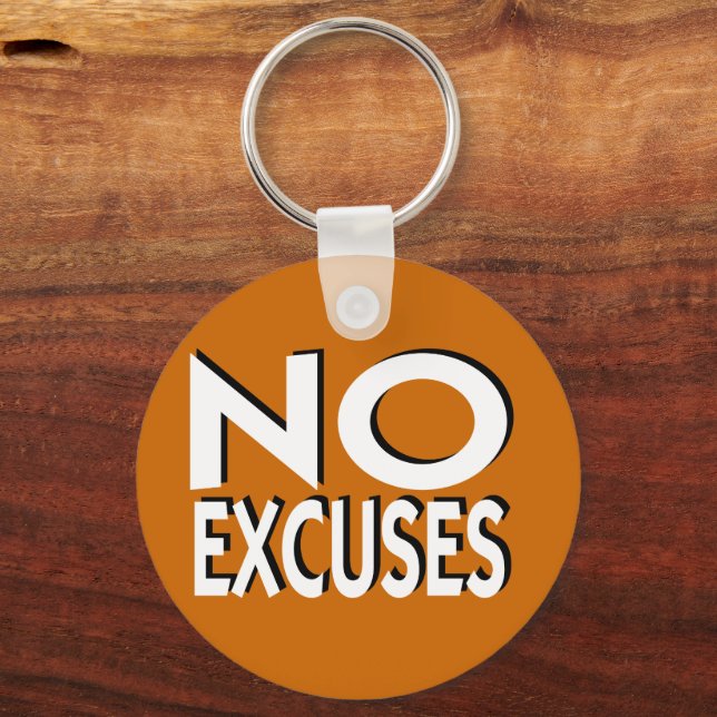 No Excuses motivational slogan Keychain (Front)