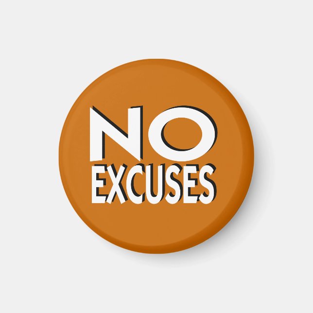 No Excuses motivational slogan Magnet (Front)