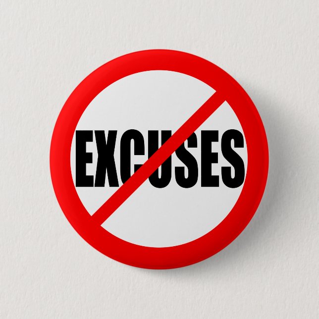 "NO EXCUSES" PINBACK BUTTON (Front)