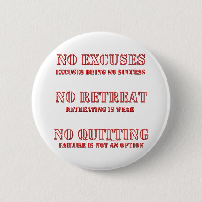 No Excuses. Pinback Button (Front)