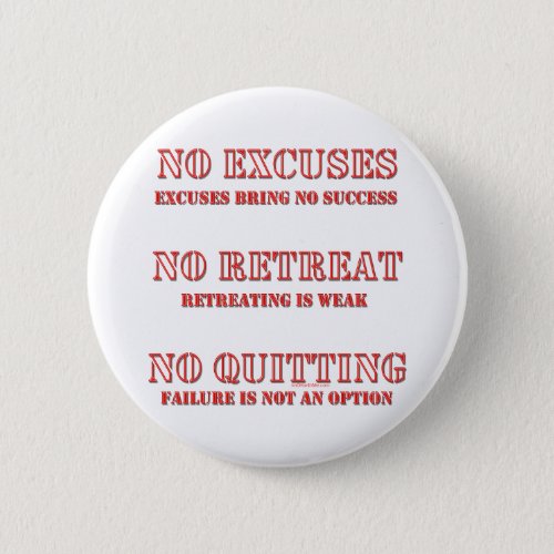 No Excuses Pinback Button