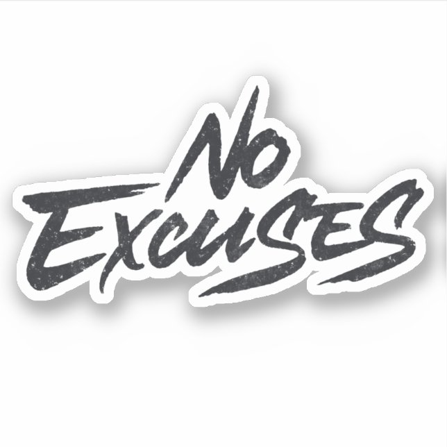 No Excuses Sticker (Front)