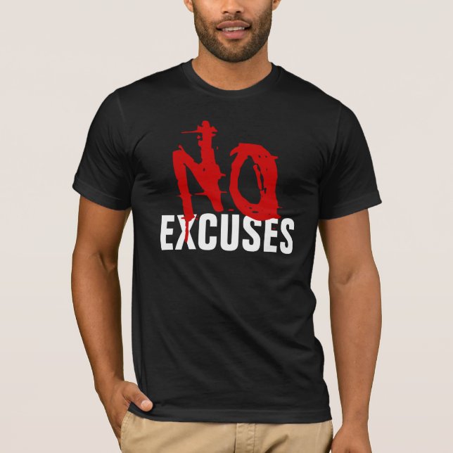 NO EXCUSES T-Shirt (Front)