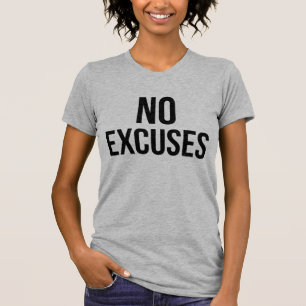 No Excuses T-Shirt Tumblr